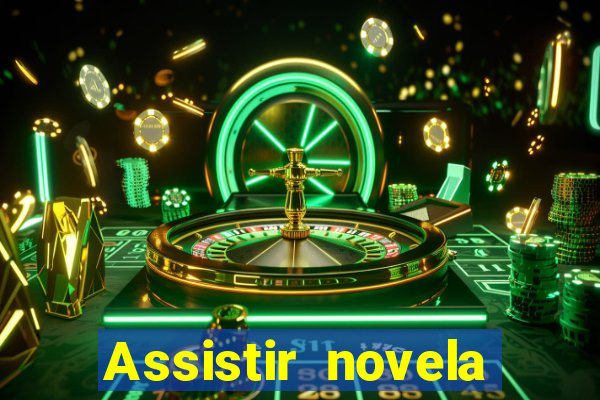 Assistir novela Alma gêmea online grátis