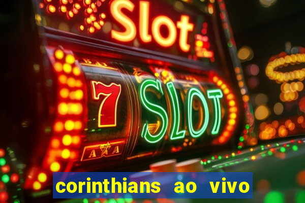 corinthians ao vivo multi canais