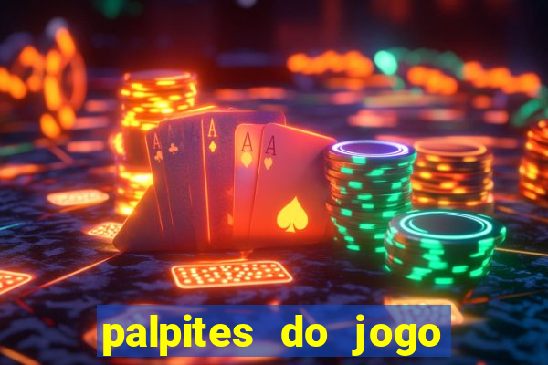 palpites do jogo aberto hoje