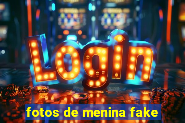 fotos de menina fake