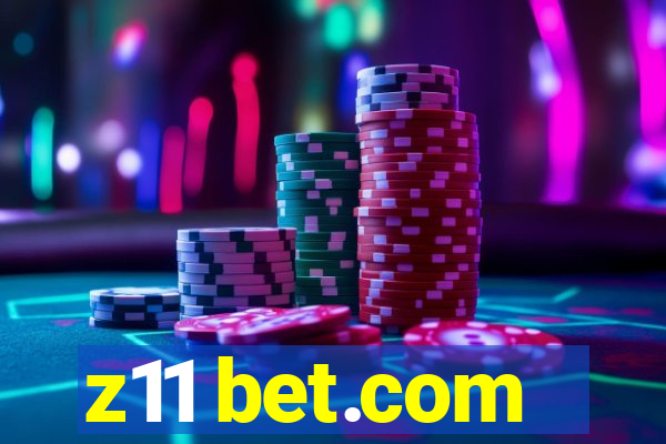 z11 bet.com