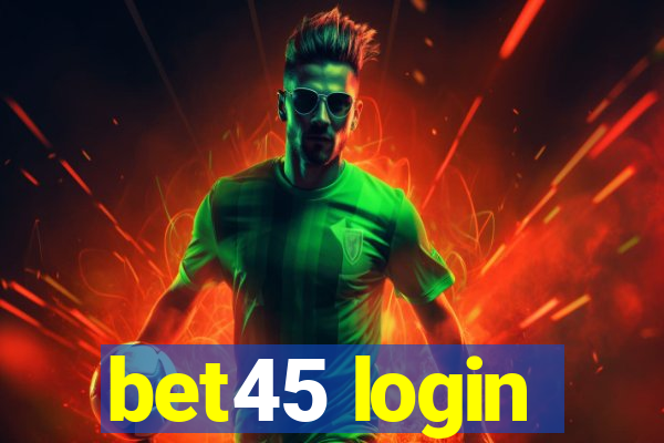 bet45 login