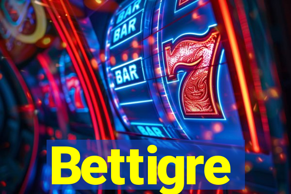 Bettigre