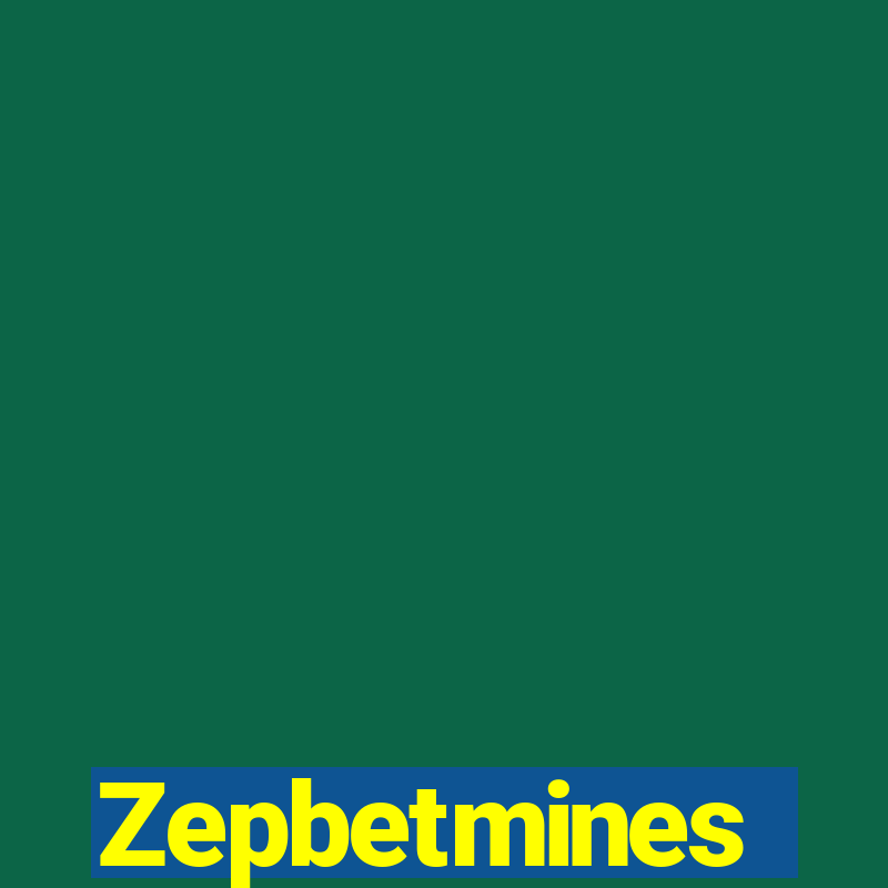 Zepbetmines