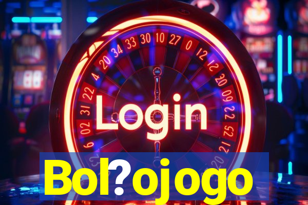 Bol?ojogo