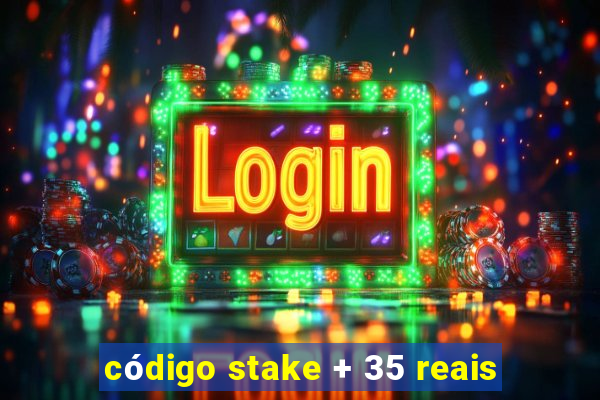 código stake + 35 reais