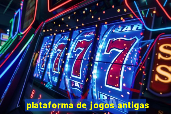 plataforma de jogos antigas