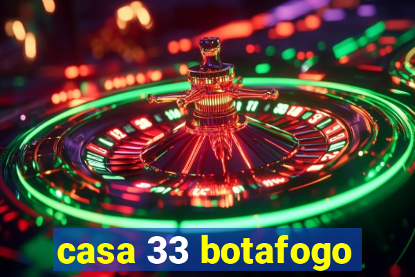 casa 33 botafogo