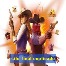 silo final explicado