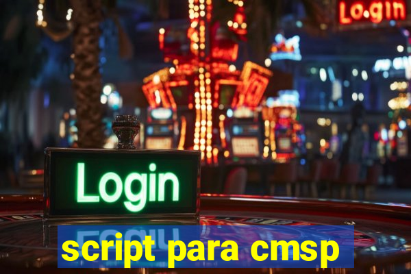 script para cmsp