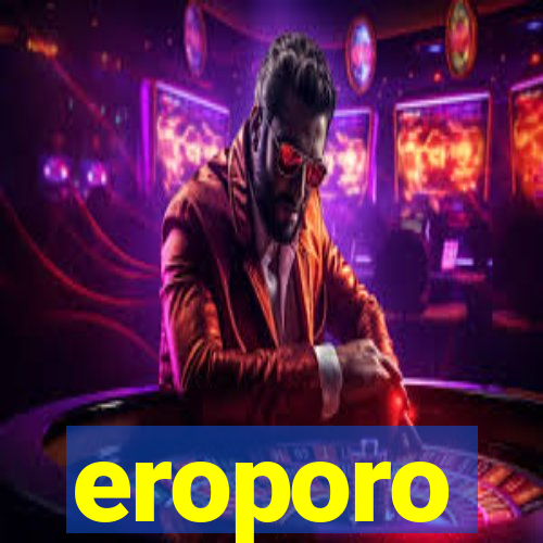 eroporo