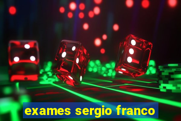 exames sergio franco