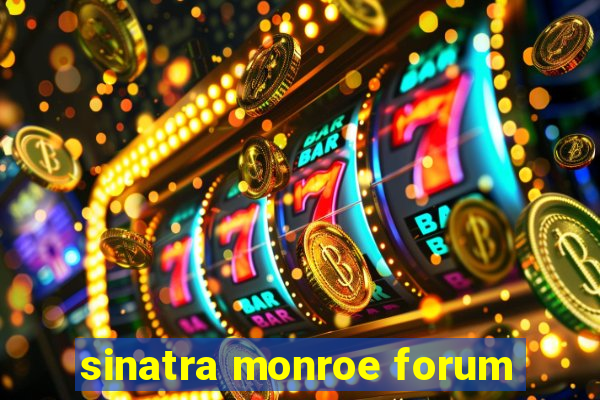 sinatra monroe forum