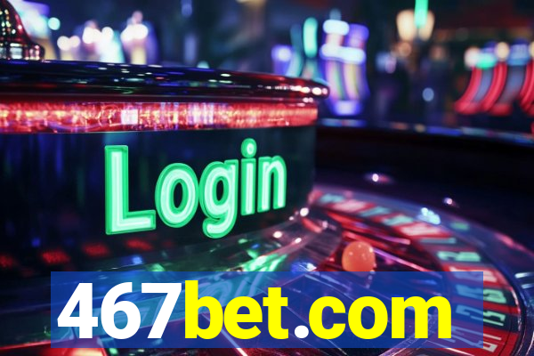 467bet.com