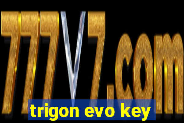 trigon evo key