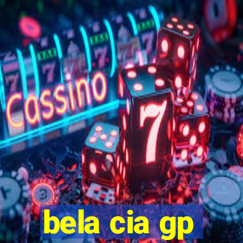 bela cia gp