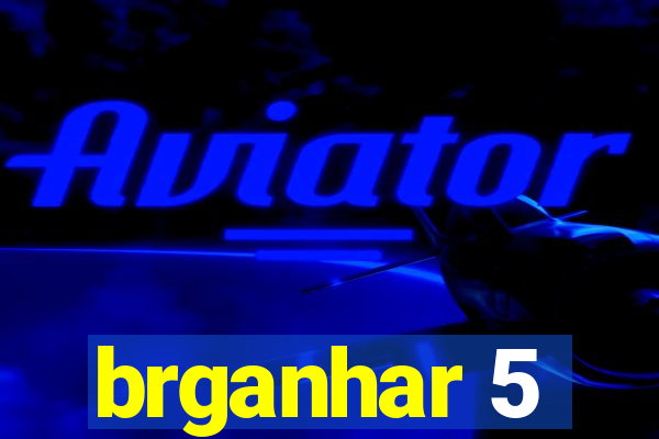 brganhar 5