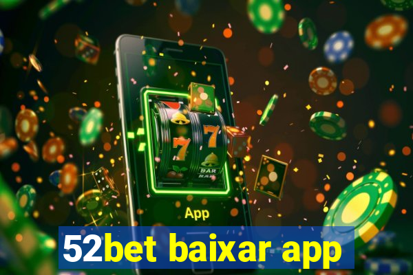 52bet baixar app