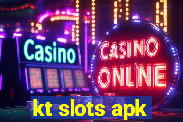 kt slots apk