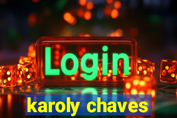 karoly chaves