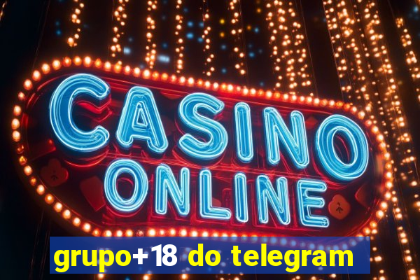 grupo+18 do telegram