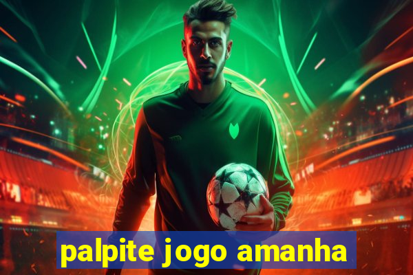 palpite jogo amanha