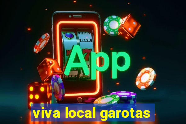 viva local garotas