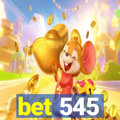 bet 545