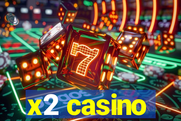 x2 casino