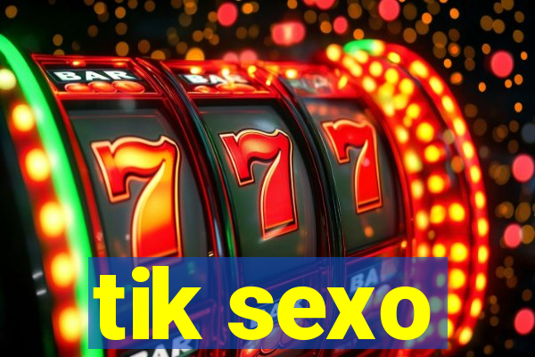 tik sexo