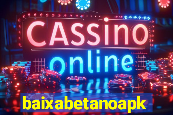 baixabetanoapk