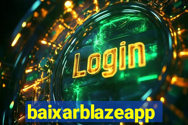 baixarblazeapp