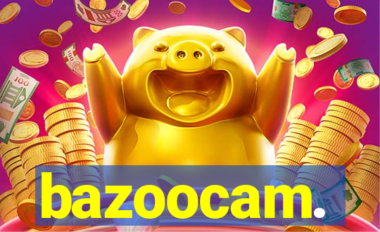 bazoocam.