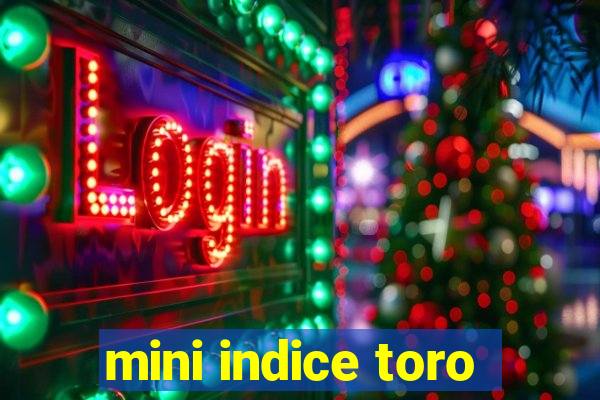 mini indice toro