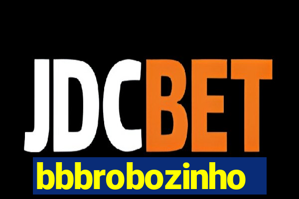 bbbrobozinho