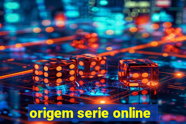 origem serie online