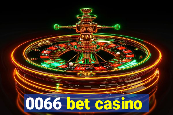 0066 bet casino