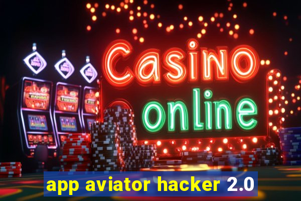 app aviator hacker 2.0