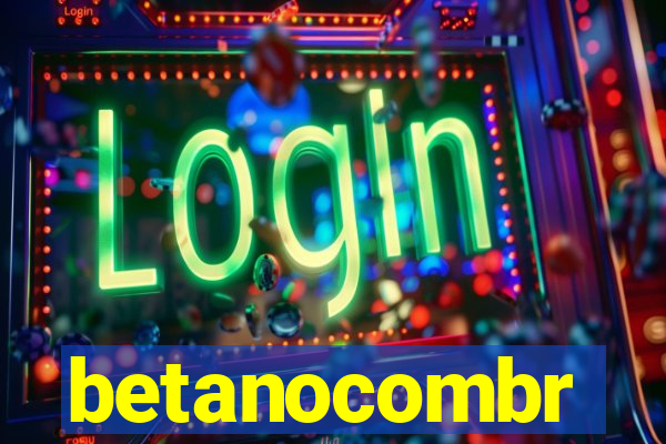 betanocombr