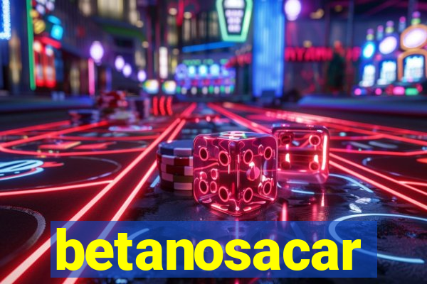 betanosacar