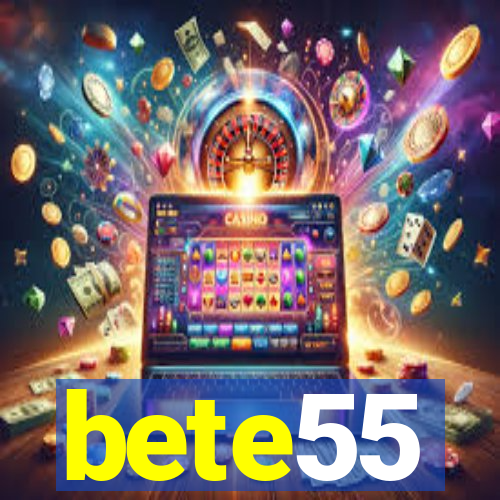 bete55