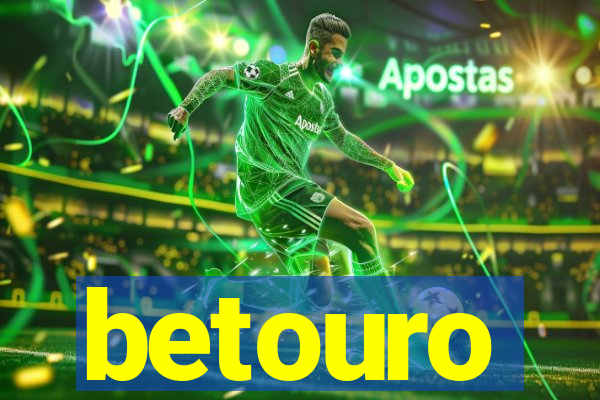 betouro