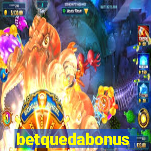 betquedabonus