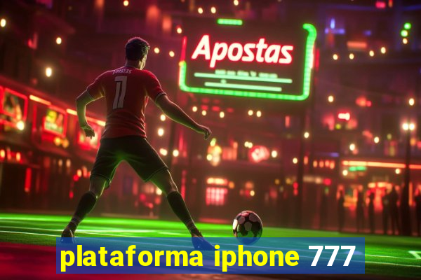 plataforma iphone 777