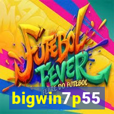 bigwin7p55