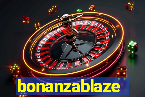 bonanzablaze