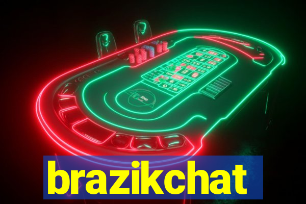 brazikchat