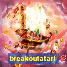 breakoutatari