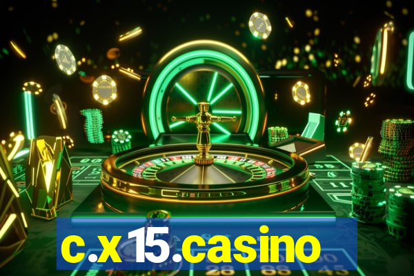 c.x15.casino