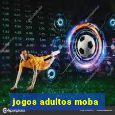 jogos adultos moba